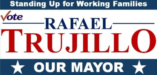 Vote Councilmember Rafael Trujillo for Mayor
